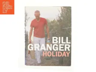 Holiday by Bill Granger af GRANGER, Bill (Bog)