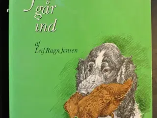 jagten går ind, af leif ragn jensen, emne: jagt