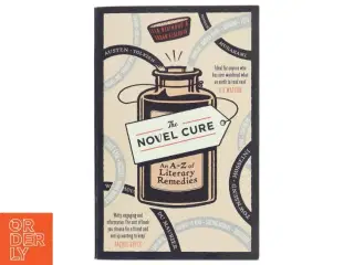 The novel cure : an A-Z of literary remedies af Susan Elderkin (Bog)