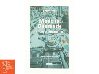 Made in Denmark - er det stadig muligt? af Carsten Steno (Bog)