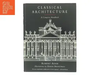 Classical Architecture : A Complete Handbook af Robert Adam (Bog)