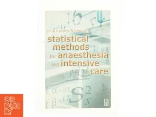Statistical Methods for Anaesthesia and Intensive Care af Paul Myles (Bog)
