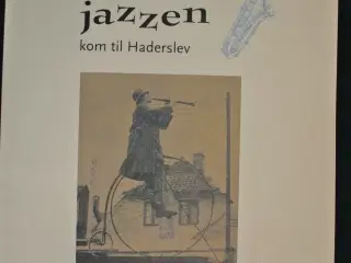 da jazzen kom til haderslev, af h.c. kjær larsen, 