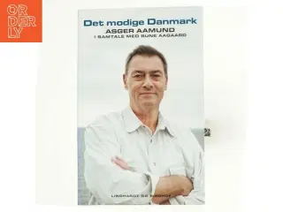 Det modige Danmark : Asger Aamund i samtale med Sune Aagaard (Bog)