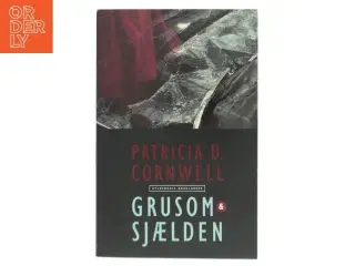 Grusom og sjælden af Patricia D. Cornwell (Bog)