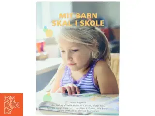 Mit barn skal i skole : forældrehåndbogen af Janne Hejgaard (Bog)