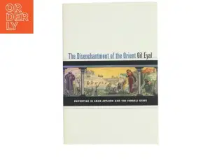 The Disenchantment of the Orient af Gil Eyal (Bog)