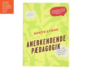 Anerkendende pædagogik af Bente Lynge (Bog)