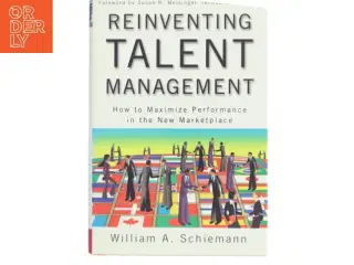 Reinventing Talent Management af William A. Schiemann (Bog)