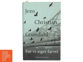 Før vi siger farvel af Jens Christian Grøndahl (Bog)
