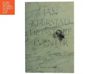 Det store eventyr : roman af Jan Kjærstad (Bog)