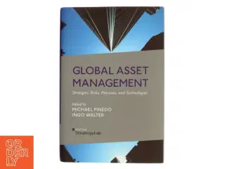 Global asset management : Strategies, risks, processes, and technologies (Bog)