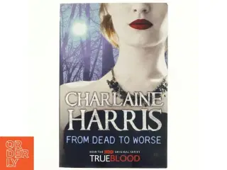 From dead to worse af Charlaine Harris (Bog)
