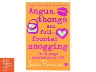 Angus, thongs and full-frontal snogging : you'll laugh your knickers off! af Louise Rennison (Bog)