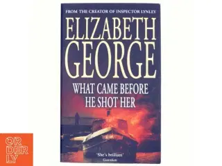 What came before he shot her af Elizabeth George (Bog)