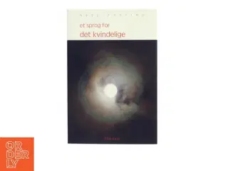 Et sprog for det kvindelige af Neel Fasting (Bog)