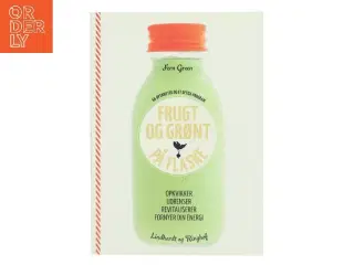 Frugt og grønt på flaske af Fern Green (Bog)