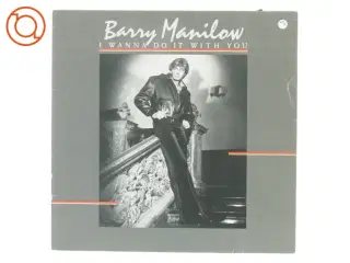 Barry Manilow, I wanna do it with you fra Arista (str. 30 cm)