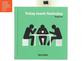 Today Meets Yesterday af Yang Liu (Bog)