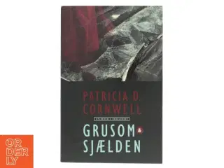 Grusom og sjælden af Patricia D. Cornwell (Bog)