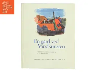 En gård ved Vandkunsten af Kjeld Heltoft (Bog)