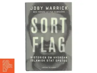 Sort flag : historien om hvordan Islamisk Stat opstod af Joby Warrick (Bog)