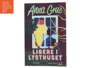 Ligene i lysthuset : kriminalroman af Anna Grue (Bog)