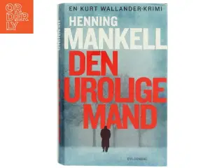 Den urolige mand : kriminalroman af Henning Mankell (Bog)