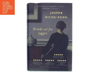 Kvinde set fra ryggen : roman af Jesper Wung-Sung (Bog)