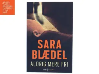 Aldrig mere fri af Sara Blædel (Bog) fra People&#39;sPress