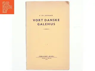 P.Th. Justesen: Vort danske galehus