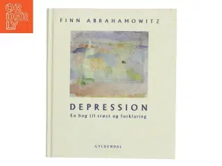Depression : en bog til trøst og forklaring af Finn Abrahamowitz (Bog)