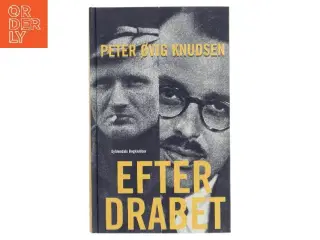 Efter drabet : beretninger om modstandskampens likvideringer af Peter Øvig Knudsen (Bog)