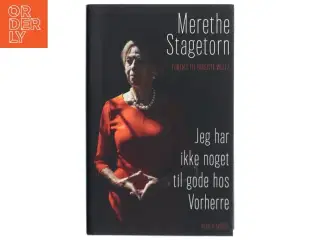 Jeg har ikke noget til gode hos Vorherre af Merethe Stagetorn (Bog)