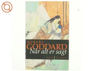 Når alt er sagt af Robert Goddard (Bog) fra Gyldendal