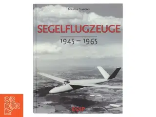 Segelflugzeuge. 1945 - 1965 af Martin Simons (Bog)
