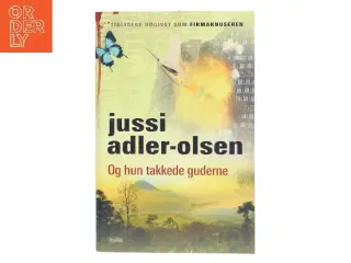 Og hun takkede guderne af Jussi Adler-Olsen (Bog)