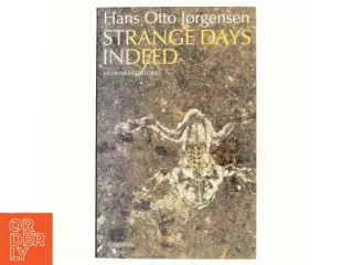 Strange days indeed : en detektivhistorie af Hans Otto Jørgensen (f. 1954) (Bog)