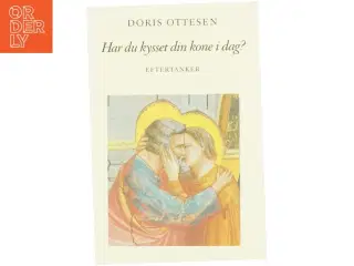 Har du kysset din kone i dag? : eftertanker (Bog)