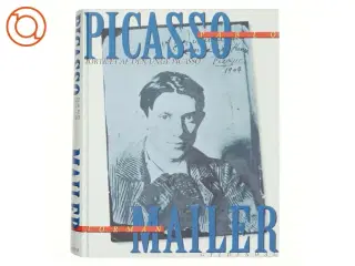 Portræt af den unge Picasso : en biografi af Norman Mailer (Bog)