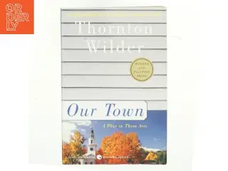 Our town : a play in three acts af Thornton Wilder (Bog)