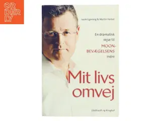 Mit livs omvej : en dramatisk rejse til Moon-bevægelsens indre (Bog)