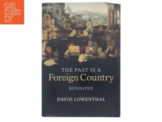 The past is a foreign country - revisited af David Lowenthal (Bog)