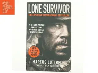 Lone survivor : the incredible true story of Navy SEALs under siege af Marcus Luttrell (Bog)