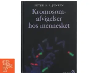 Kromosomafvigelser hos mennesket af Peter K. A. Jensen (f. 1951) (Bog)