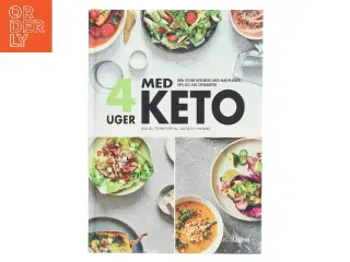 4 uger med keto : den store ketobog med madplaner, tips og 100 opskrifter af Lisa Butterworth (Bog)