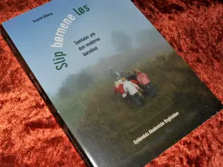 Slip børnene løs, Annette Wiborg