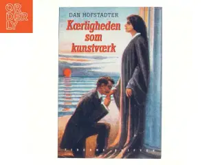 Kærligheden som kunstværk af Dan Hofstadter (Bog)