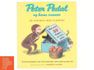 Peter Pedal og hans venner af Margret Rey, Hans Augusto Rey (Bog)