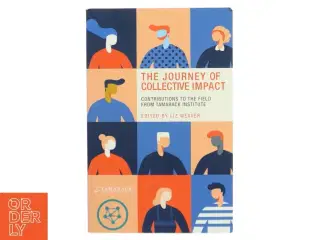 The Journey of Collective Impact af Liz Weaver (Bog)